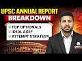 UPSC Annual Report Top Optionals, 🤔 Ideal Age &amp; Attempts UPSC Truth Revealed