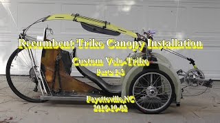 Recumbent Trike Canopy Installation,  2016-10-02, Custom Velo-Trike, Velomobile