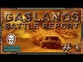 GASLANDS - BATTLE REPORT #1