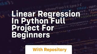 Linear regression in python full project for beginners
