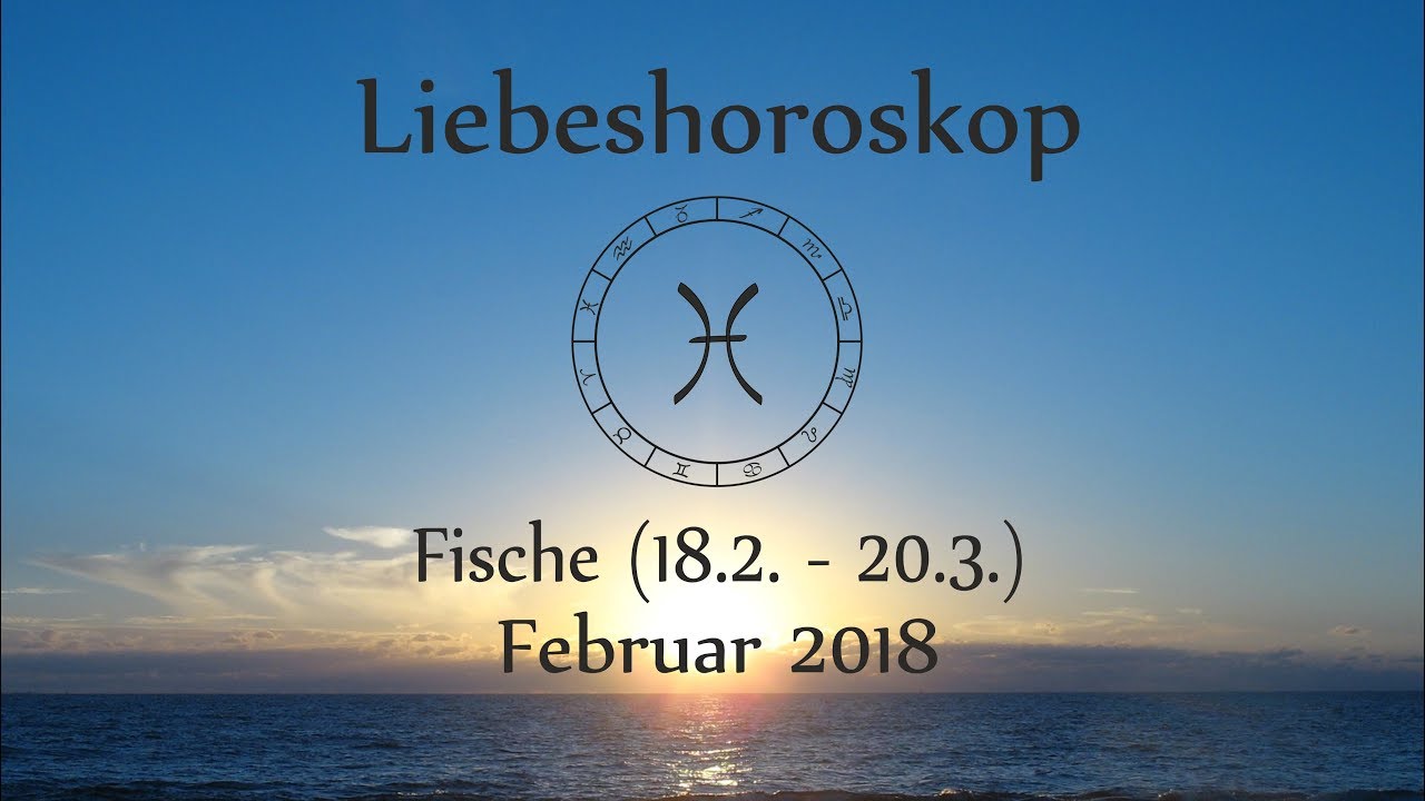 Horoskop Sternzeichen Fische Liebe Und Leben Im Februar 18 Youtube