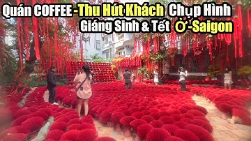 “Quán Coffee gây mê giới trẻ đến Chụp hình ,Check-in Giáng Sinh & Tết ,ở Saigon”