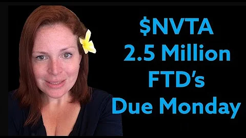 $NVTA 2.5M FTD's Due Monday, Catalyst this Week