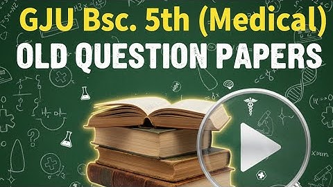 GJU B.Sc 5th sem (Medical) Old Question Papers | All Subjects 