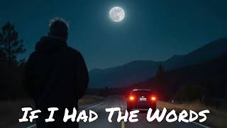 Download Lagu If I Had The Words (*) MP3 Download Lagu If I Had The Words (*) MP3