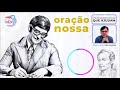 Pensamentos que ajudam  - 58 - Oração Nossa