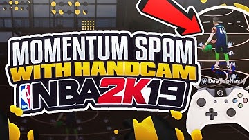 FAST MOMENTUM SPAM TUTORIAL W/HANDCAM😱😱NBA 2K19