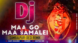 Maa Go Mor Maa Samalei (Sambalpuri Desi Rmx) Dj Alok Exclusive & Dj Pradeep & Dj Gautam Bgr