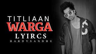 Titliaan warga (LYRICS)-Hardy Sandhu | Jaani | Titliaan 2 | New Hindi Song