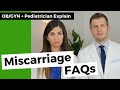 Miscarriage FAQs - An OB/GYN and Pediatrician Answer Your Questions