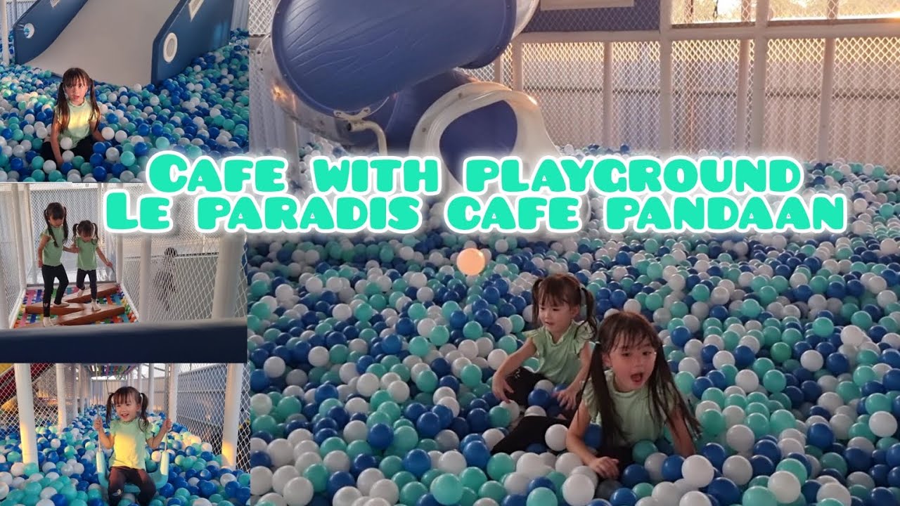 CIEL CIA MAEN KE CAFE LE PARADIS PANDAAN || CAFE WITH PLAYGROUND DI PANDAAN