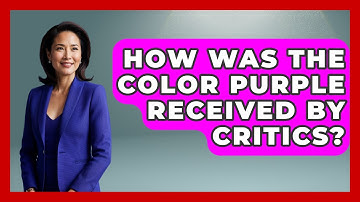 How Was The Color Purple Received By Critics? - Gender Equality Network