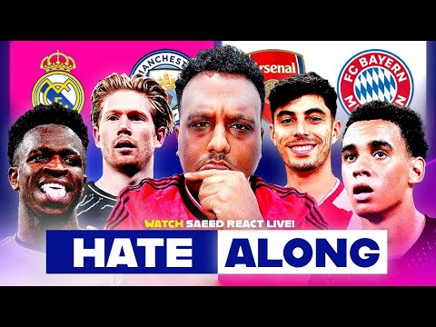 LIVE HATE-ALONG | ARSENAL VS BAYERN | REAL MADRID VS MAN CITY WATCH ALONG & HIGHLIGHTS