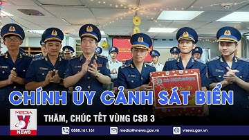 Chính ủy Cảnh sát biển thăm, chúc tết Vùng CSB 3 - VNEWS