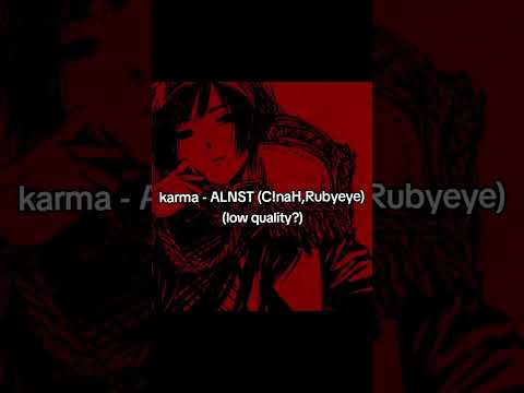 KARMA - ALIEN STAGE (low quality-ish)