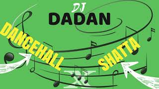 Dj DaDan - Dancehall X Shatta (Mix 2023)