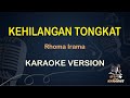 KEHILANGAN TONGKAT KARAOKE || Rhoma Irama ( Karaoke ) Dangdut || Koplo HD Audio