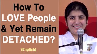 LOVE People & Yet Be DETACHED: Part 4: English: BK Shivani at Belgium