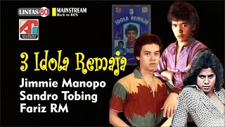 Jimmie Manopo-Fariz RM-Sandro Tobing ~ 3 Idola Remaja