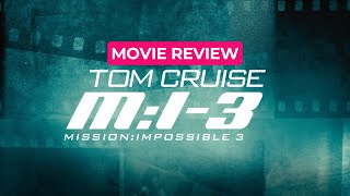 Retro Review: "Mission Impossible 3"