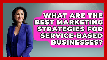 What Are the Best Marketing Strategies for Service-Based Businesses? | Consulting Career Hub News