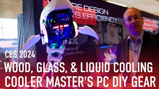 CES 2024: Wood, Glass, and Liquid Cooling: Cooler Master's PC DIY Gear