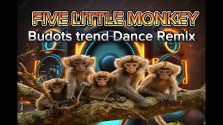Five Little monkey | Budots Dance Trending