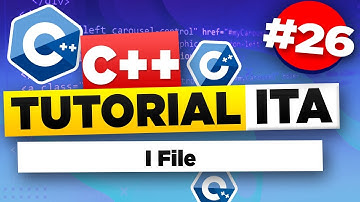 C++ Tutorial Per Principianti #26 ITA I File