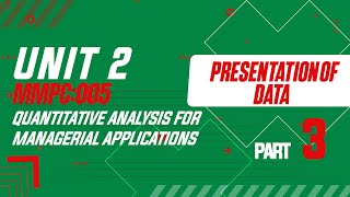 IGNOU MBA JOURNEY-MMPC:005:UNIT2 :PRESENTATION OF DATA : QUANTITATIVE ANALYSIS FOR MANAGERIAL |PART3