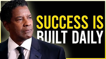 Success Is Built Daily | Denzel Washington Speech