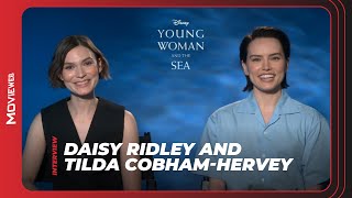 Daisy Ridley & Tilda Cobham-Hervey Praise Young Woman and the Sea and Talk Disney | Interview