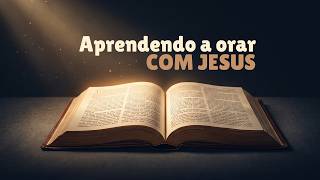 Pois teu é o reino, o poder e a glória, para sempre. Amém - Série "Aprendendo a orar com Jesus"
