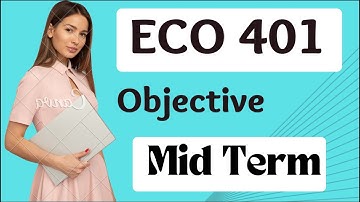 ECO401 Mid Term Objective Preparation || ECO401 Midterm