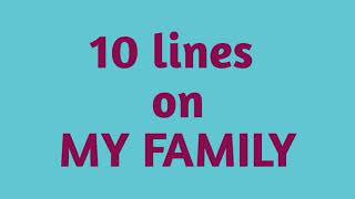 My Family /My Family 10 lines in English/Paragraph on My Family for beginners in English