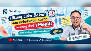 Hitung Luka Bakar dan kebutuhan cairan kurang  dari 1 Menit! Rule of Nines   Rumus Parkland | UKNI