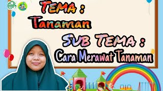 TK- BAS Materi Tema 'Tanaman' Sub Tema 'Cara Merawat Tanaman'