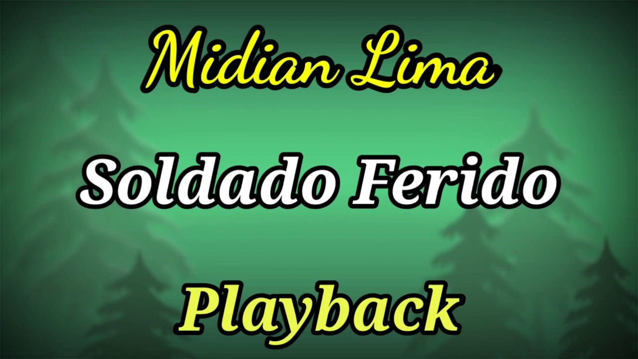 Soldado Ferido (PLAYBACK LETRA) Midian Lima