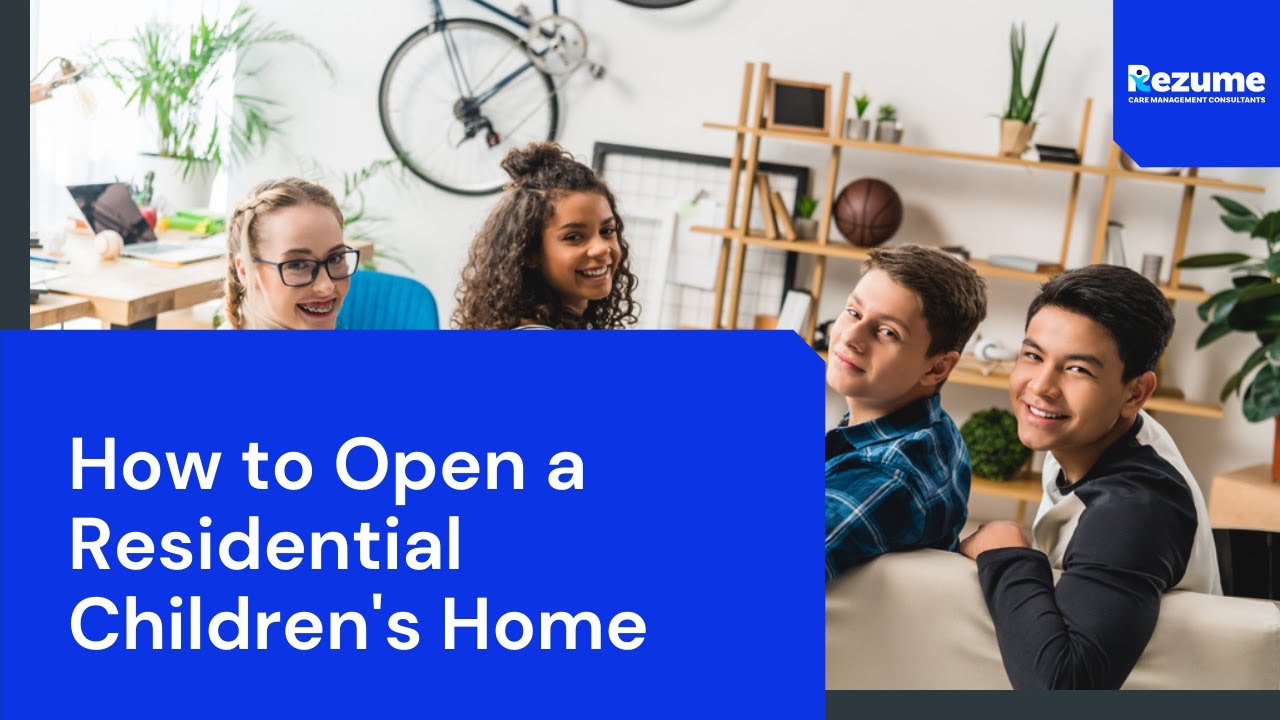 How to Open a Residential Children s Home YouTube