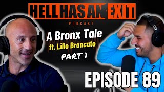 "A Bronx Tale" 🗽 ft. Lillo Brancato (Part 1 of 2) - Ep: 89 | HellHasAnExitPod.com