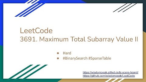 【每日一题】LeetCode 3691. Maximum Total Subarray Value II
