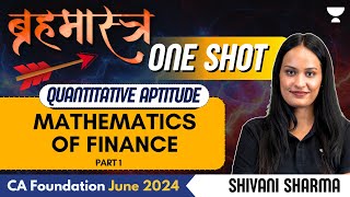 Mathematics of Finance | Part 1 | One Shot | QA | CA Foundation June 2024 | Shivani Sharma