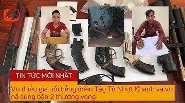 Tin tức mới, vụ thiếu gia nổi tiếng miền Tây Tô Nhựt Khanh và vụ nã súng bắn 2 thương vong|Tin nhanh