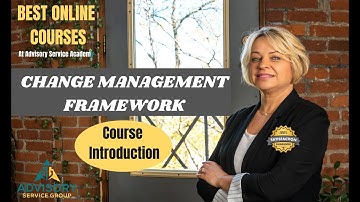 Change Management Framework Course Introduction