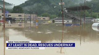 At least 16 dead in Kentucky flooding