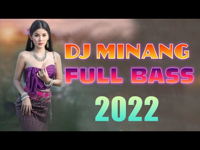 DJ MINANG TERBARU NONSTOP 2022 || DJ MINANG VIRAL FULL BASS class=