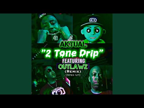 Aktual, Outlawz - 2 Tone Drip (Remix) [Sped Up]