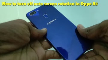 How to turn off auto screen rotation in Oppo A5