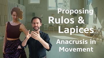 Proposing Rulos & Lapices | Anacrusis in Movements | Sensitive Listening to your Partner