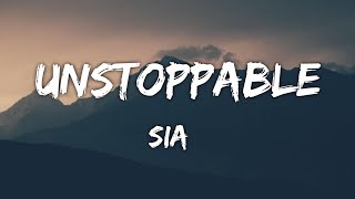 Sia - Unstoppable (Lyrics)