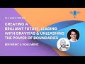 Create a Brilliant Future, Lead with Gravitas &amp; Unleash the Power of Boundaries | Unfiltered #4